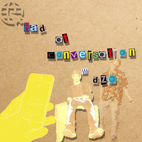 bad at conversations ft. DZO DIGITAL cover art