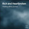 Rich and Heartbroken ft. Zermer