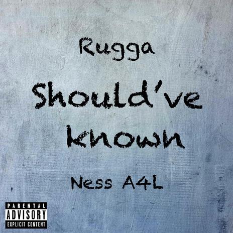 Should've known ft. Rugga cover art