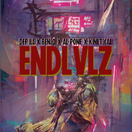 ENDLVLZ ft. Benjo, Al Pone, Kinetical & Fireclath cover art
