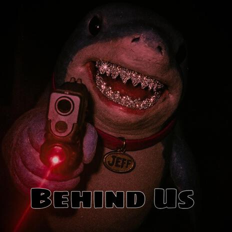 Behind Us
