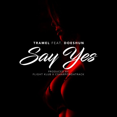 Say Yes ft. Doeshun