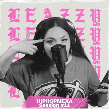 Leazzy: HIPHOPMEXA Session #11 ft. leazzy cover art