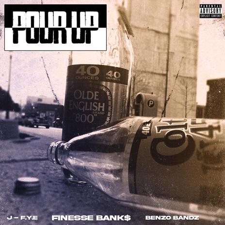 POUR UP ft. J-F.Y.E & BENZO BANDZ cover art