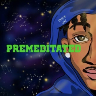 PREMEDITATED