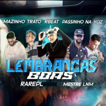 Lembranças Boas ft. MAZINHO TRATO, RAREPL, PASSINHO NA VOZ & RBEAT cover art