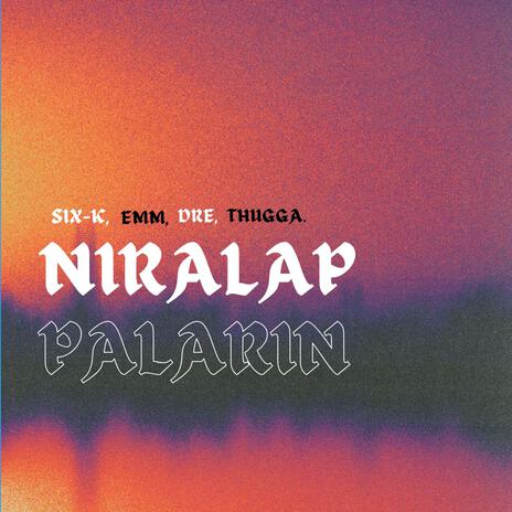 NIRALAP ft. Six-K, Thugga, Dre & Emm cover art