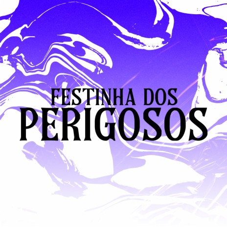 Festinha dos Perigosos cover art