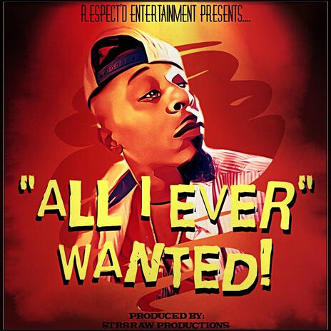 All I Ever Wanted ft. Str8Raw Productions cover art