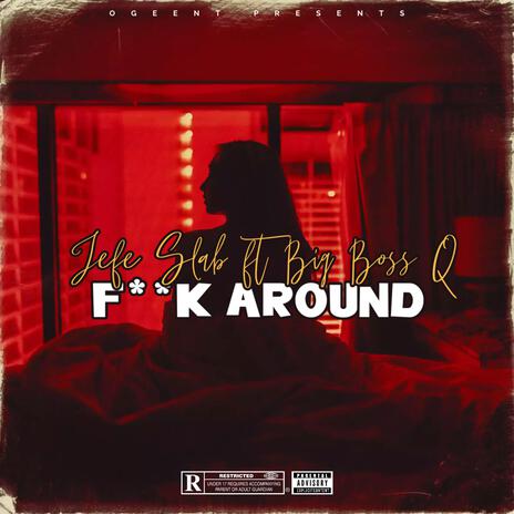 Fuck Around ft. Big Boss Q cover art