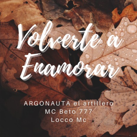 Volverte a enamorar (feat. MCBeto777 & Locco MC) cover art