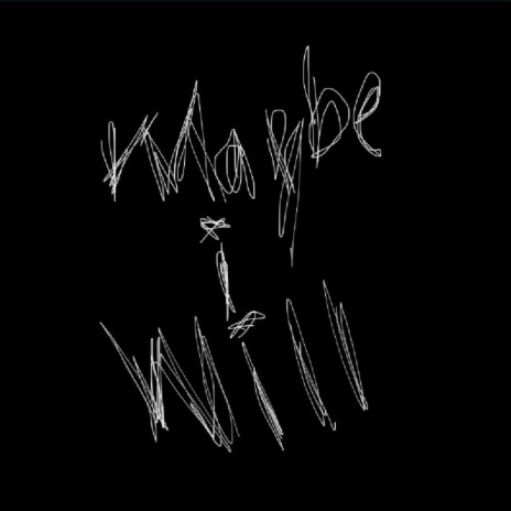 maybe i will ft. ToyBokz