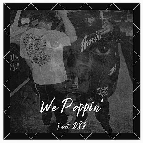 We Poppin' ft. DSB cover art