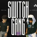 SWITCH GANG ft. Zen OG