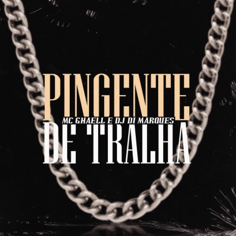 PINGENTE DE TRALHA ft. DJ Di Marques & Gree Cassua cover art