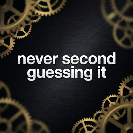 Never Second Guessing It ft. HypnoGypsy420 cover art