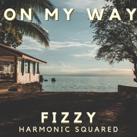 On My Way ft. Fizzy cover art