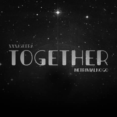 TOGETHER ft. NETRIVIALNOGO cover art