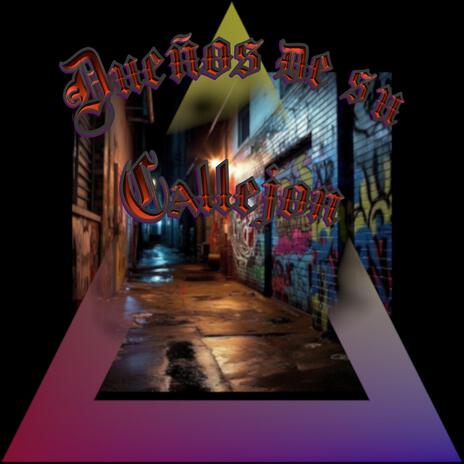 Dueños de su callejón ft. Traxxx69