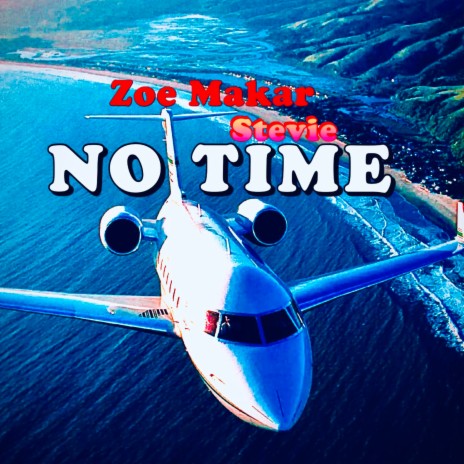 No Time ft. Steve