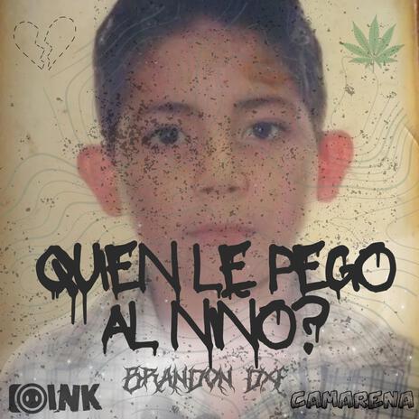 QUIEN LE PEGO AL NIÑO? ft. SOMOS OINK & CAMARENA cover art