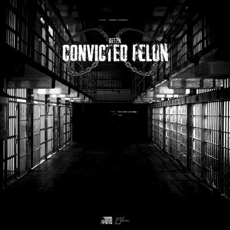 CONVICTED FELON cover art