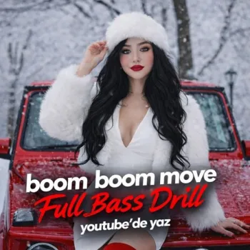 Boom Boom Move Feel The BassBoom boom move, move Feel the bass go boom Boom boom move, move Dance around the room (FULL BASS DRİLL) cover art
