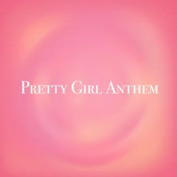 Pretty Girl Anthem cover art