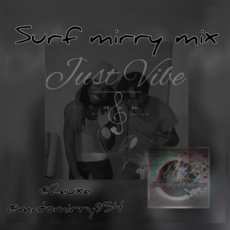 surf mirry mix ft. Just_2euxe