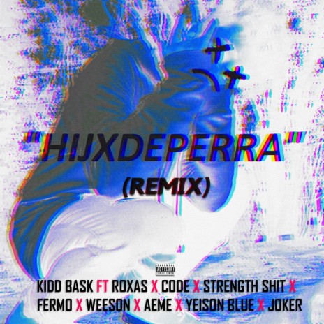 HIJXDEPERRA (Remix) ft. Roxas, Code, Strength Shit, Fermo & Aeme