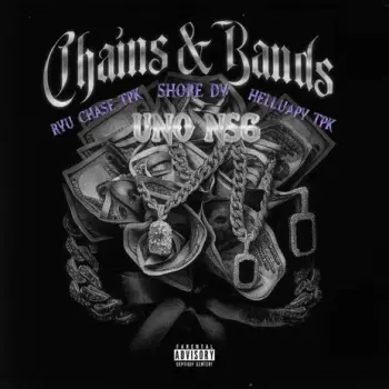 CHAINS & BANDS ft. Uno NSG, Ryu Chase Tpk, Helluapy Tpk & Shore DY cover art