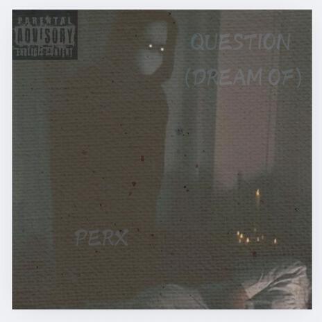 Question (Dream Of) cover art