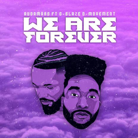 We Are Forever ft. G-Blaze D-Movement cover art