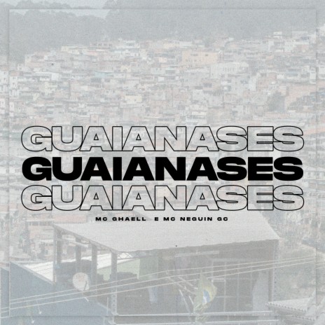 Guaianases ft. MC NEGUIN GC & Gree Cassua cover art