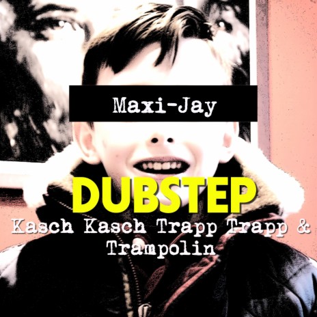 Dubstep Kasch Kasch Trapp Trapp & Trampolin