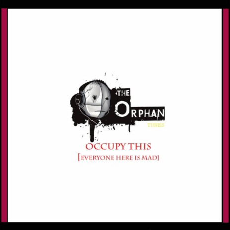 Occupy This (Everyone Here Is Mad)