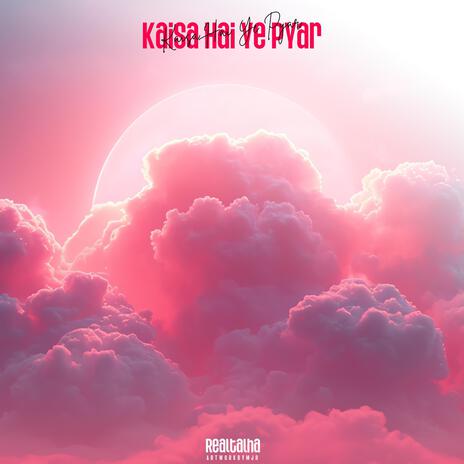 Kaisa Hai Ye Pyar ft. Sabih ♪ & pankajbeatz