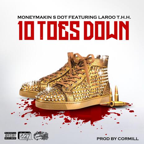 10 toes down ft. Laroo T.H.H.
