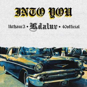 Into you ft. 40official & Kdaluv cover art