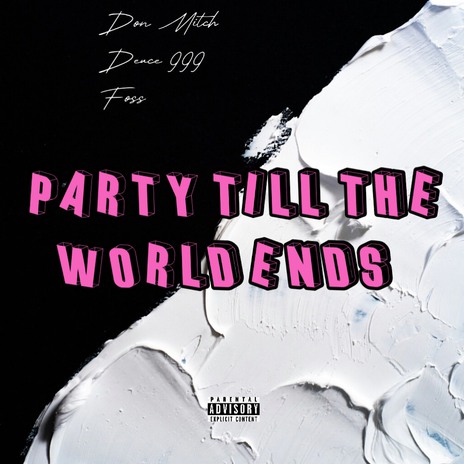 Party Till The World Ends ft. Deuce999 & Foss cover art
