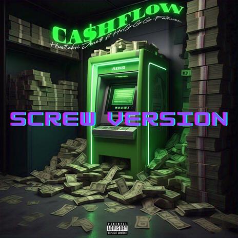 Ca$hFlow (Screw Version) ft. HustleBoi Jone$ cover art