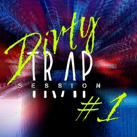 Dirty Trap Session #1 ft. VAN VAN, KILLBL4K, Gtm & B.EyE cover art