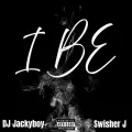 I BE ft. SWISHER J