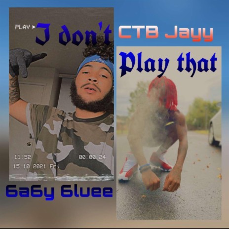 I Dont Play That ft. 6a6y 6luee cover art