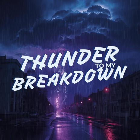 Thunder to my Breakdown cover art