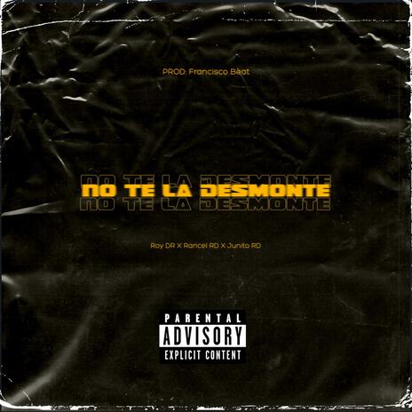 No Te La Desmonte ft. Rancel RD X Junito RD cover art