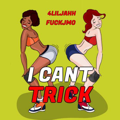 I CANT TRICK ft. Fuckjmo cover art