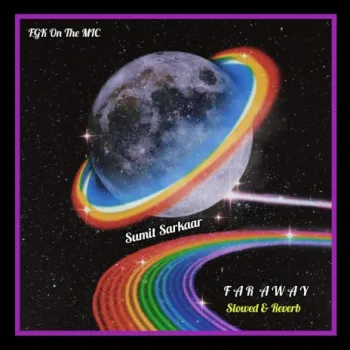 Far Away (feat. Sumit Sarkaar) (Slowed & Reverb) cover art