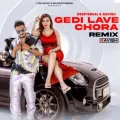 Gedi Lave Chora (Remix) ft. Ravish