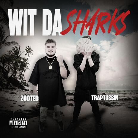 Wit Da Sharks ft. ZOOTED cover art